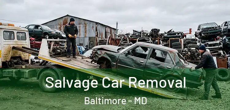 Salvage Car Removal Baltimore - MD