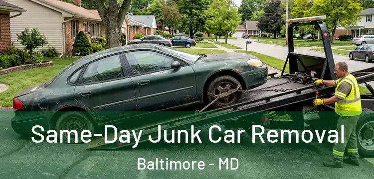 Same-Day Junk Car Removal Baltimore - MD