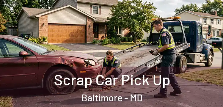 Scrap Car Pick Up Baltimore - MD