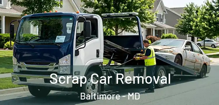 Scrap Car Removal Baltimore - MD